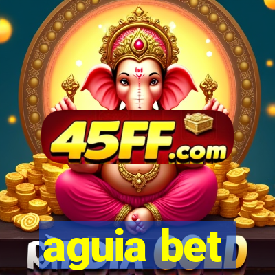 aguia bet
